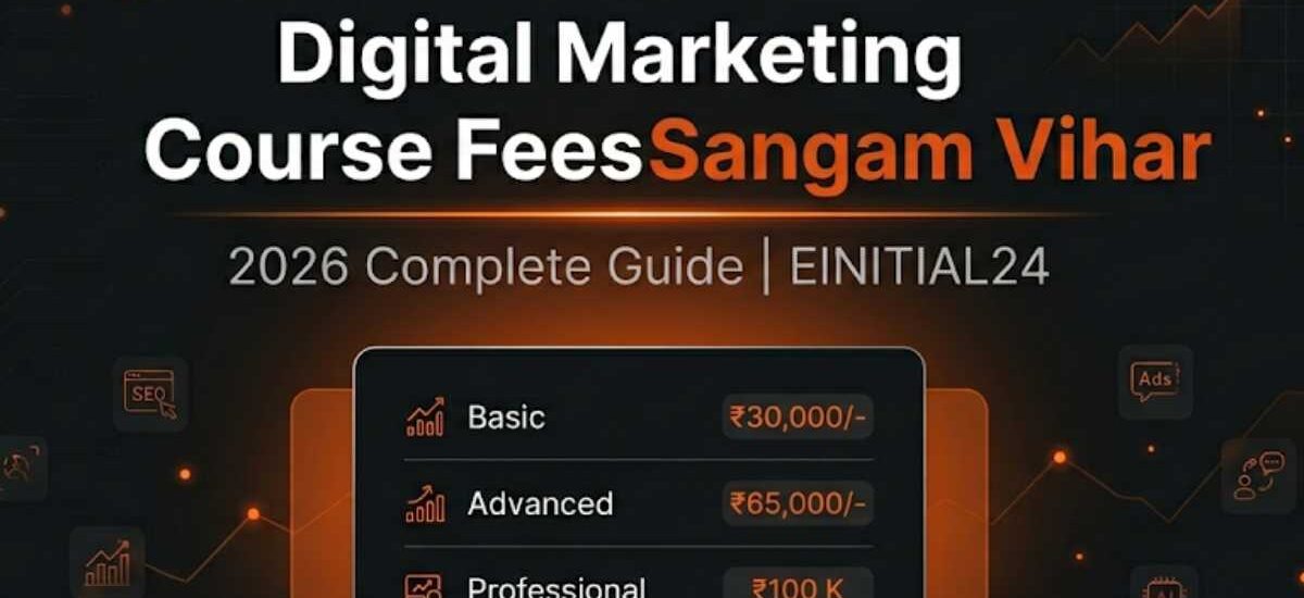 Digital Marketing Course Fees in Sangam Vihar
