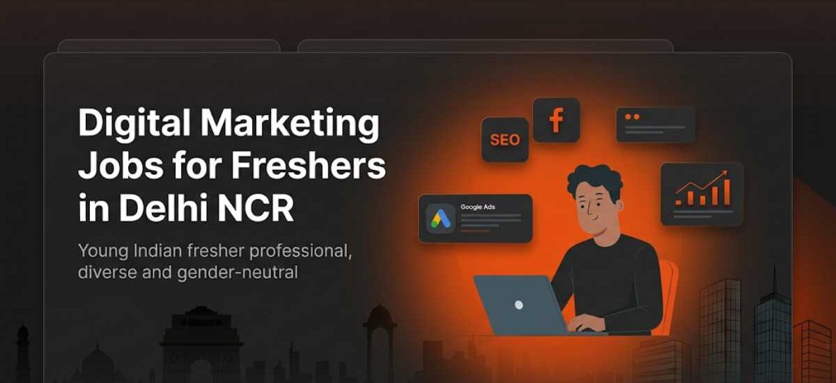 Digital Marketing Jobs for Freshers in Delhi NCR