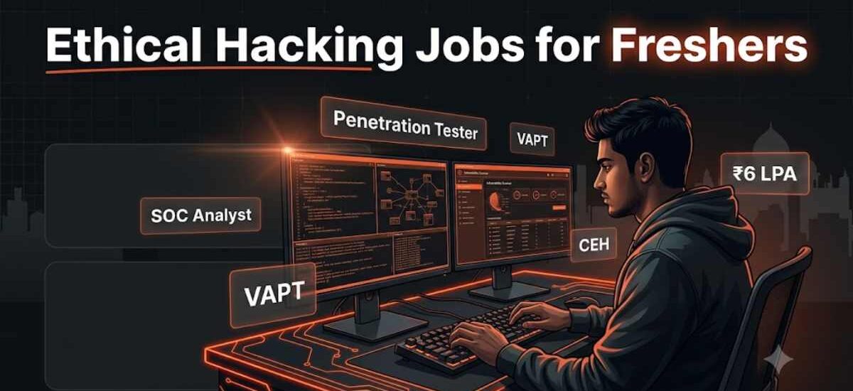 Ethical Hacking Jobs for Freshers