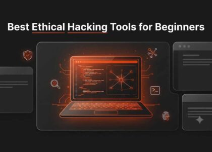 Best Ethical Hacking Tools for Beginners